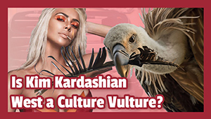 Is Kim Kardashian West A Culture Vulture?
